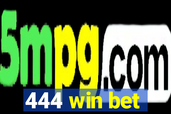 444 win bet